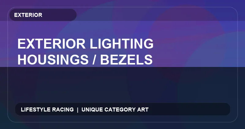 Exterior Lighting Housings / Bezels